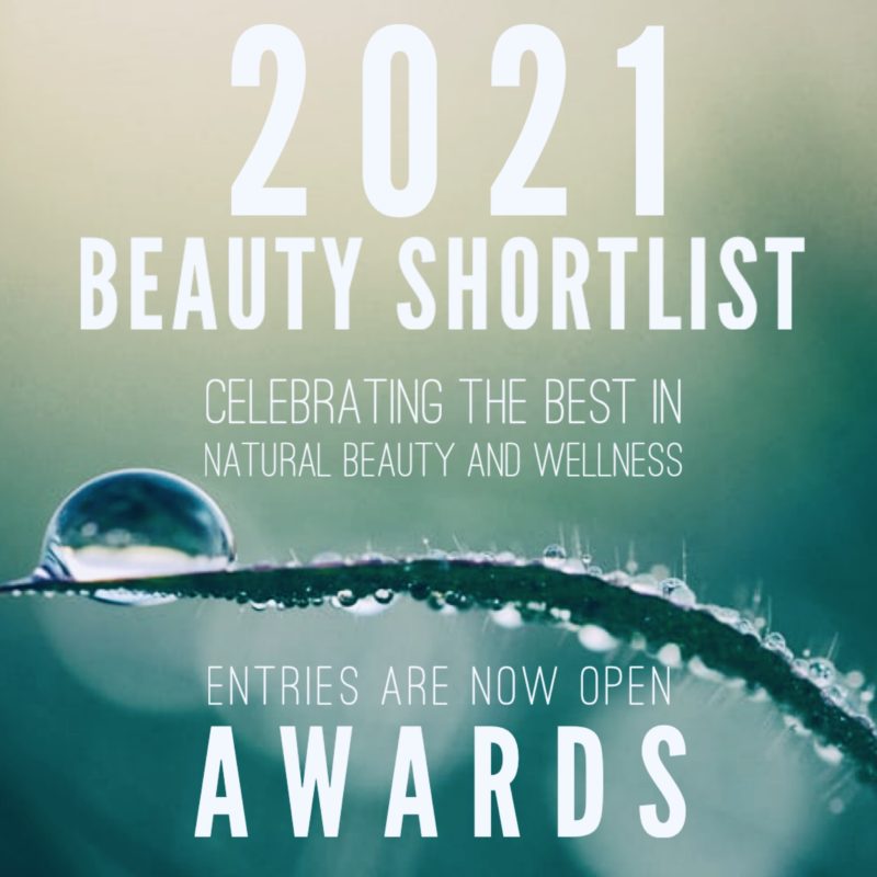 READY FOR SOME GOOD NEWS" IT?S TIME FOR PLANET-POSITIVE BRANDS TO SHINE:  THE BEAUTY SHORTLIST AWARDS OPEN FOR 2021