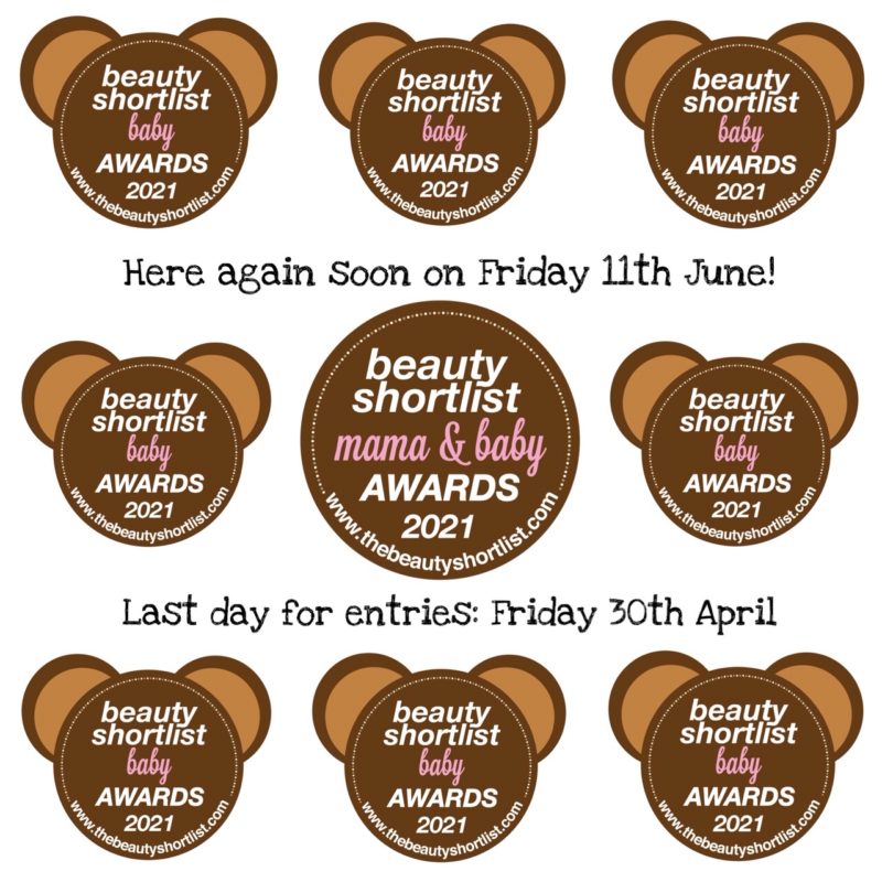 ENTRIES CLOSE TODAY (FRIDAY 30 APRIL) for the 2021 MAMA & BABY AWARDS